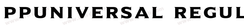 PPUniversal Regular字体转换 PPUniversal Regular字体转换